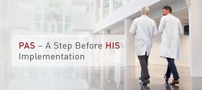 PAS – A Step Before HIS Implementation