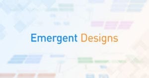 Emergent Designs