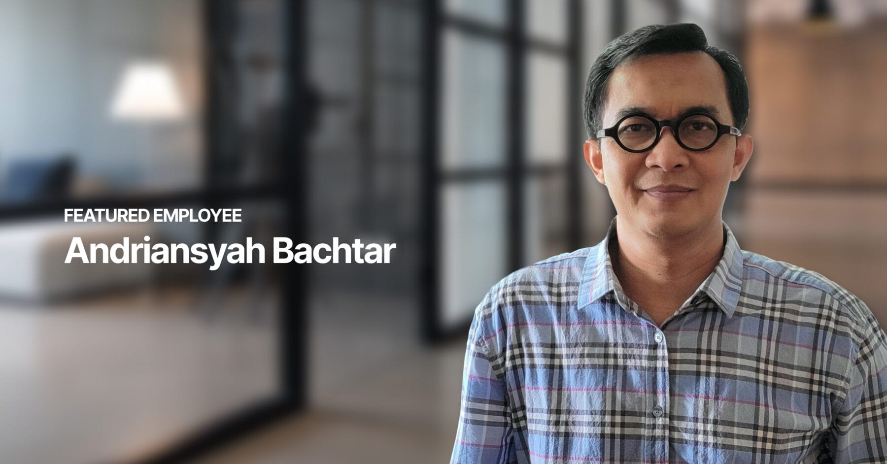 Featured Employee - Andriansyah Bachtar