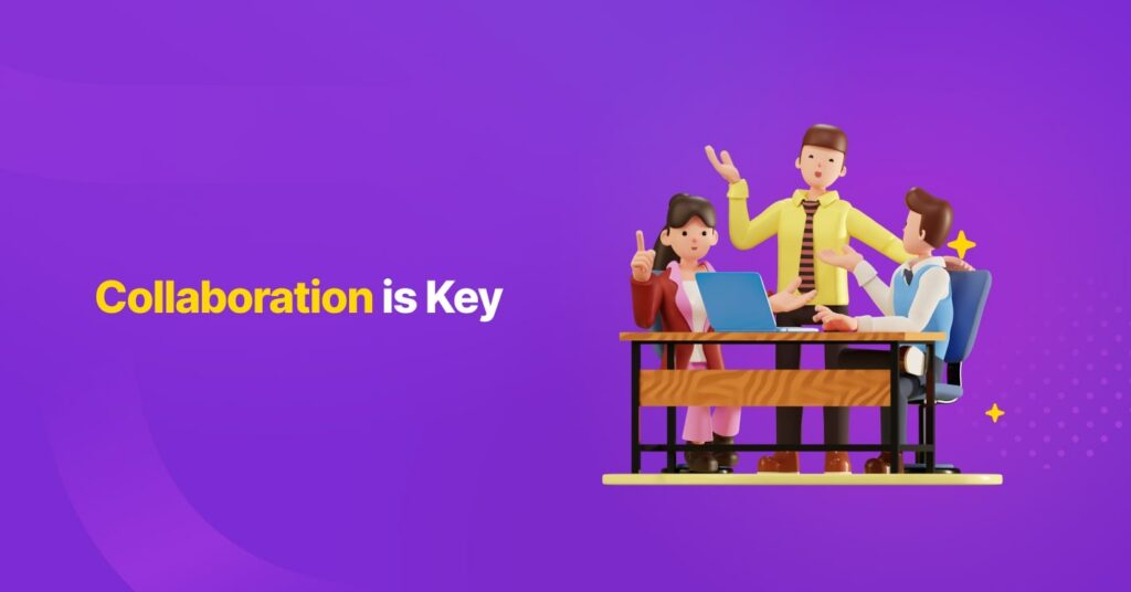 Collaboration is Key
